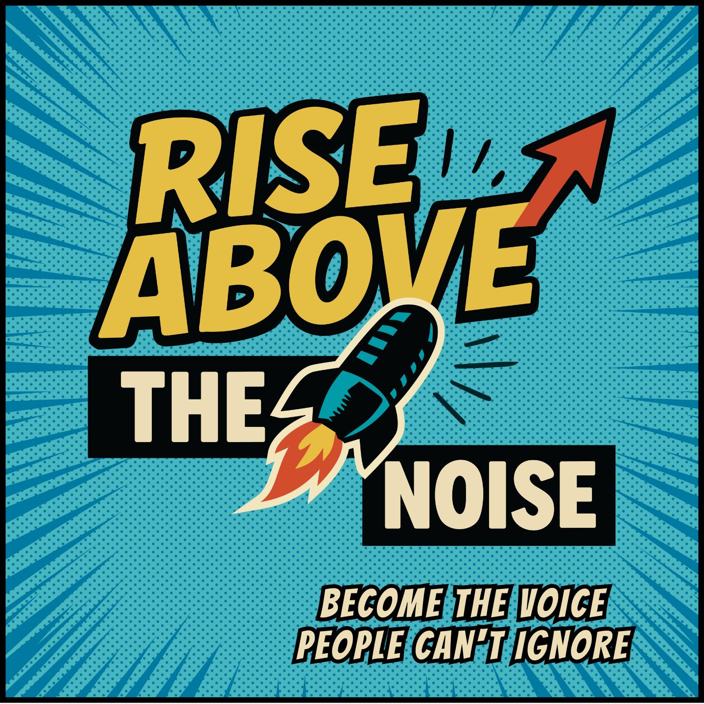 Rise Above The Noise